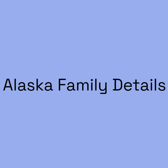 Alaska Family Details